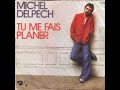 Tu me fais planer - Michel Delpech