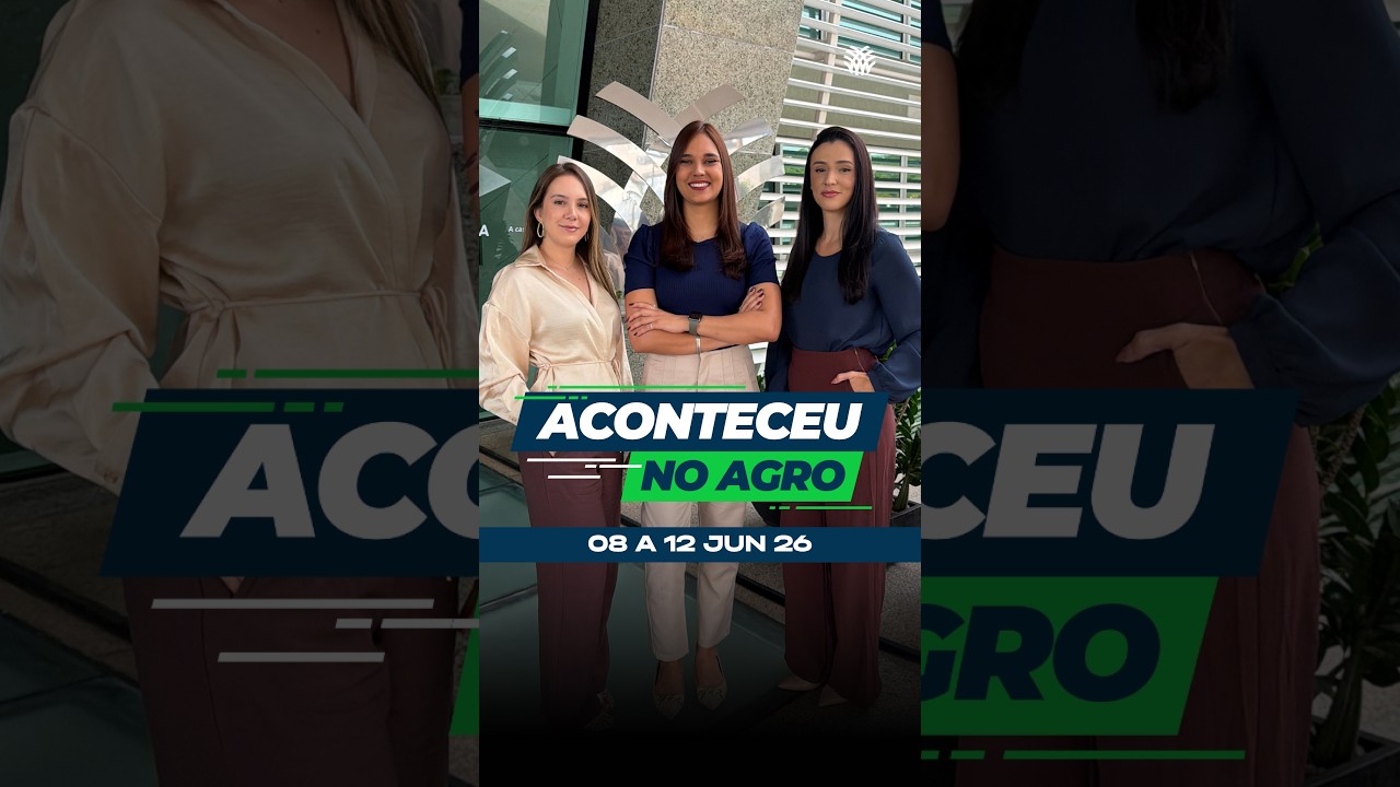 Aconteceu no Agro -  6 a 12 de junho
