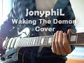 Waking The Demon (BFMV Cover) - JonyphiL