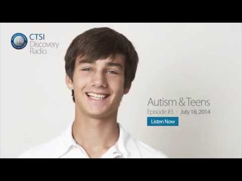 CTSI Discovery Radio Episode 3: Autism and Teens