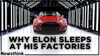 Why Elon Musk Sleeps at Tesla’s Factories