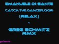 Emanuele Di Sante - Catch the dancefloor (Greg Schmitz Rmx) Emanuele Di Sante - Catch the dancefloor (Greg Schmitz Rmx)