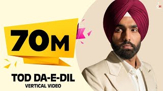 Tod Da e Dil (Vertical Video) Ammy Virk  Mandy Tak