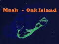 Mash - Oak Island