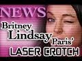 Britney, Paris and Lindsay's Laser Crotch