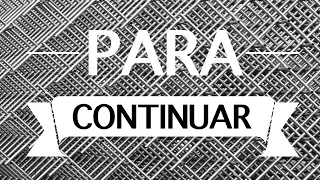 PARA CONTINUAR