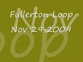 Fullerton Loop - Nov 29 2009