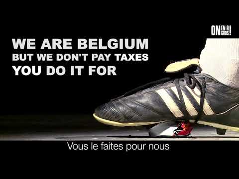 We are Belgium, but we don't pay taxes !