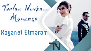Manzura & Terlan Novxani - Xeyanet Etmerem (Official Klip) / Манзура & Терлан Новхани