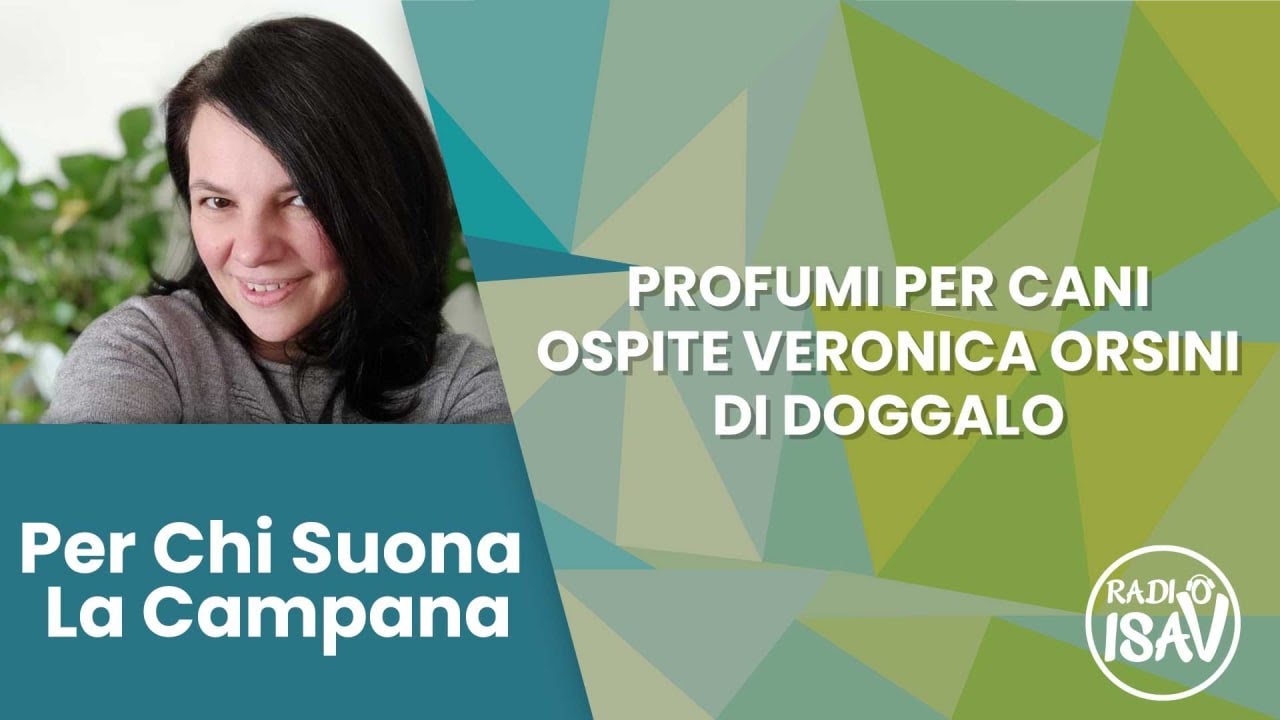 PROFUMI PER CANI, OSPITE VERONICA ORSINI DI DOGGALO