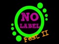 NO LABEL FEST II