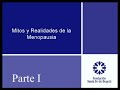 Mitos y realidades de la menopausia - Parte I