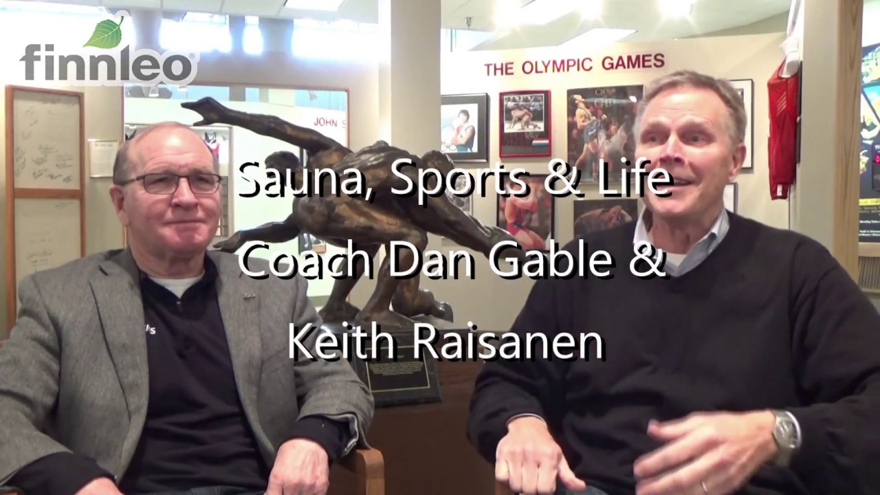 sauna talks - dan gable & keith raisanen - sauna, sports, and life