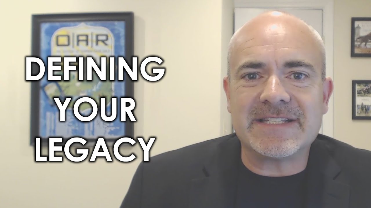 Do You Know What You Want Your Legacy to Be?