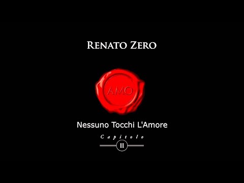 Renato Zero - Nessuno Tocchi L'Amore (Nuovo Singolo da Amo II)