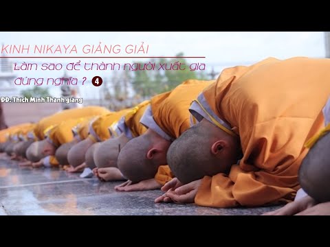 Kinh NIKAYA Giảng Giải – Làm Sao Để Thành Người Xuất Gia Đúng Nghĩa 4 – Kinh Xóm Ngựa – Trung Bộ