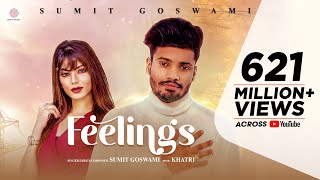 Sumit Goswami - Feelings  KHATRI  Deepesh Goyal  H