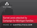 Garnet Lewis attacked by Campaign for Michigan Families