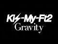 Kis-My-Ft2/Gravity(ドラマ「MARS~ただ、君を愛してる~」主題歌)