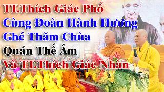 TT.THÍCH GIÁC PHỔ CÙNG ĐOÀN HÀNH HƯƠNG GHÉ THĂM CHÙA QUÁN THẾ ÂM VÀ TT.THÍCH GIÁC NHÀN