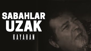 Kayahan - Sabahlar Uzak (Video Klip)