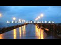 Je hoeft niet naar huis