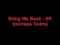 Bring me back - SK [KDF RECORDS]