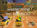 CRAZY KART we$term mine by: bAmbOO