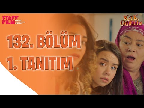 Kalk Gidelim 132. Bölüm Fragmanı                                                                                                                                                                                                                          