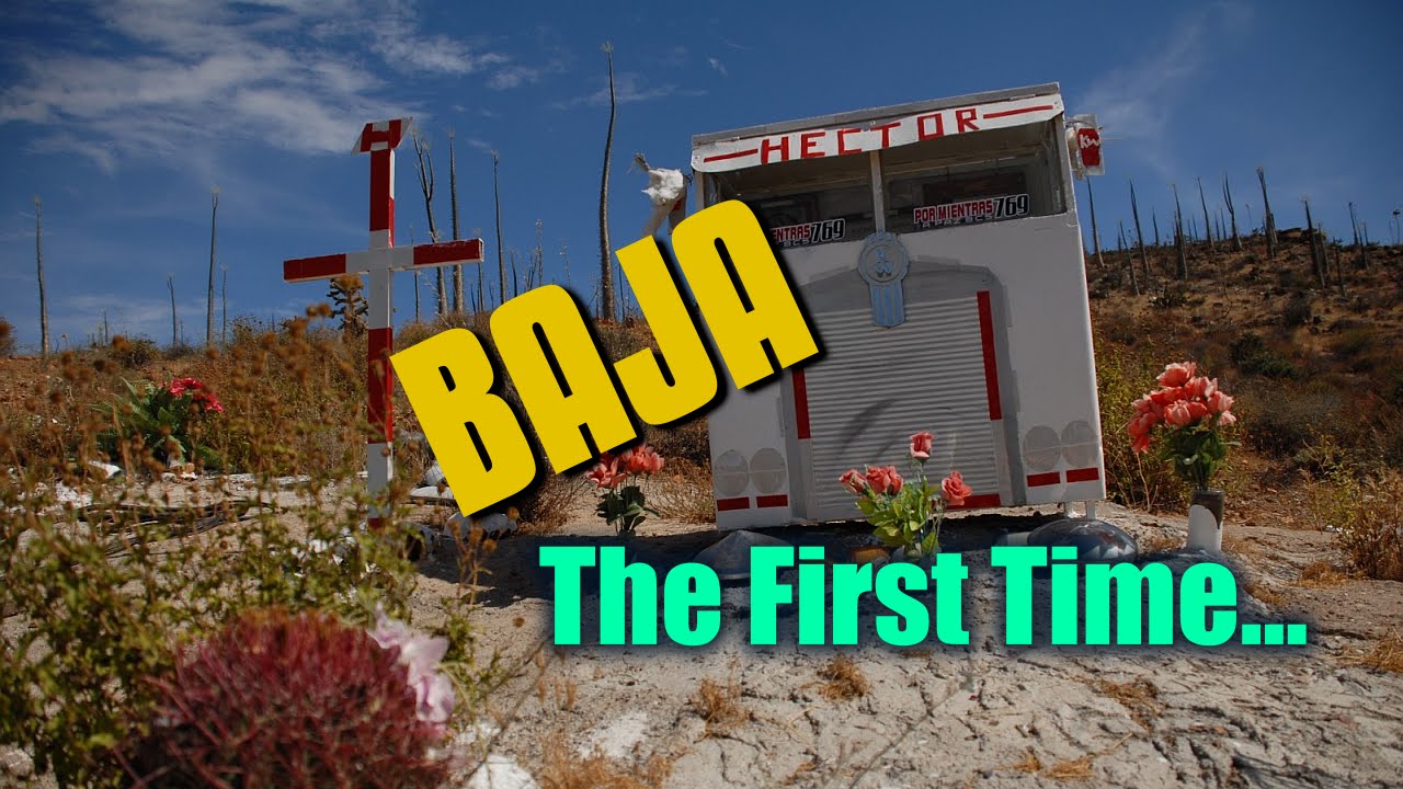 Baja - the First Time...