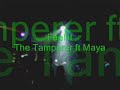 .......tamperer ft maya....extended version sorry no video