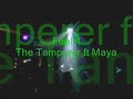 .......tamperer ft maya....extended version sorry no video