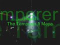 .......tamperer ft maya....extended version sorry no video