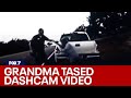 Dashcam Video of Grandma Being Tased