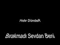 HIDIR DÜNDAR-B?rakmad? Sevdan Beni HIDIR DÜNDAR-B?rakmad? Sevdan Beni