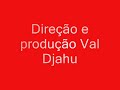Val  Djahu : Tudo bem