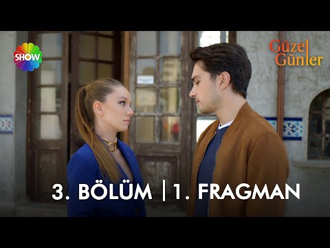 Güzel Günler 3. Bölüm Fragmanı                                                                                                                                                                                                                            