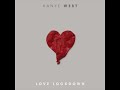 NEW SINGLE OFF HIS NEXT ALBUM 808's & Heartbeat This is The Studio Version Off His Single Love LockdownAll Rights Reserved To Their Claimers (Kanye West, Universal Music Group, Interscope)For Promotional Use OnlyIm not lovin you, the way I wanted toWhat I had to do, had to run from youIm in love with you, but the vibe is wrongAnd that haunted me, all the way homeSo ya never know, never never knowNever know enough, til its over loveTil we lose control, system overloadScreamin no no no, no noI aint lovin you, the way I wanted toSee I wanna move, but cant escape from youSo I keep it low, keep a secret codeSo everybody else dont have to knowSo keep ya love locked down, ya love locked downSo keep ya love locked down, ya love locked downSo keep ya love locked down, ya love locked downYou keep ya love locked down, you loseIm not lovin you, the way I wanted toI cant keep my cool, so I keep it trueI got somethin to lose, so I gotta moveI cant keep myself, and still keep you tooSo I keep in mind, when Im on my ownSomewhere far from home, In the danger zoneHow many times did it take til I finally got throughyou lose, you loseI aint lovin you, the way I wanted toSee I had to go, see I had to goNo more wastein time, we cant wait for lifewhich is wastin time, wheres the finish lineSo keep ya love locked down, ya love locked downSo keep ya love locked down, ya love locked downSo keep ya love locked down, ya love locked downYou keep ya love locked down, you loseIm not lovin you, the way i wanted toI met no one new, I got no one newNo I said im through, but got love for youBut im not lovin you, the way I wanted toGotta keep it goin, keep the lovin goinKeep it on a roll, only god knowsAm I into you, baby im confusedYou choose, you chooseI aint lovin you, the way I wanted toWay I got to go, I dont need youI been on this road, too many times beforeI aint lovin you, the way I wanted toSo keep ya love locked down, ya love locked downKeepin ya love locked down, ya love locked downKeepin ya love locked down, ya love locked downKeepin ya love locked down, you loseSo keep ya love locked down, ya love locked downKeepin ya love locked down, ya love locked downIf you keep ya love locked down, ya love locked downKeepin ya love locked down, you lose
