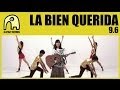 La Bien Querida 9.6 Video and Lyrics