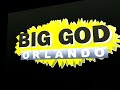 Big God Orlando
