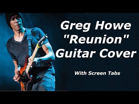 Greg Howe | Reunion | GUITAR COVER + Screen Tabs