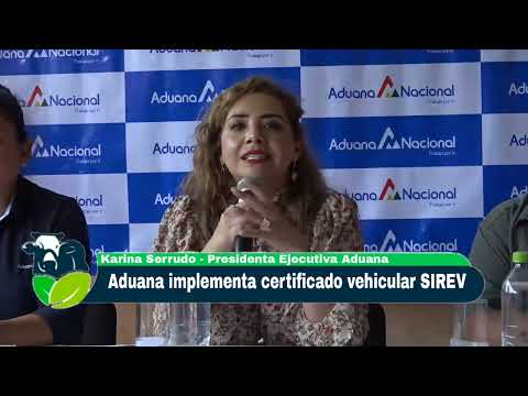 Aduana Nacional implementa certificado vehicular SIREV