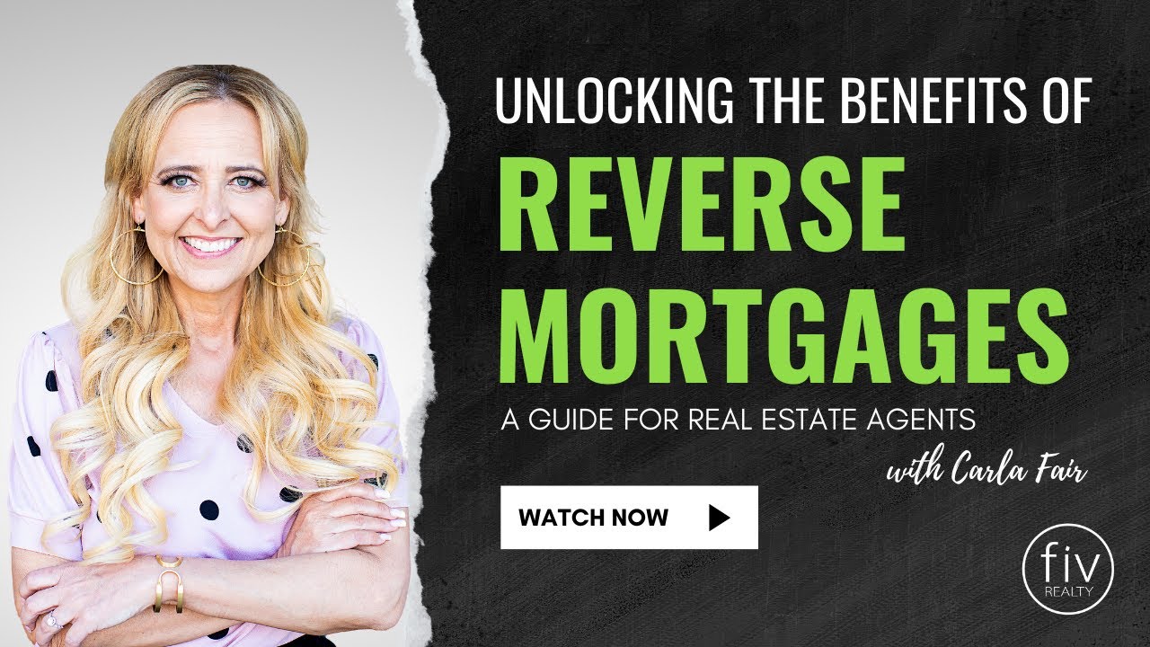 Unlocking the Benefits of Reverse Mortgages - A Guide for Real Estate Agents