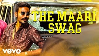 Maari - The Maari Swag Video  Dhanush Kajal Agarwa