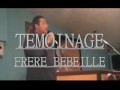 TEMOIGNAGE FRERE BEBEILLE
