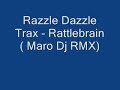 Razzle Dazzle Trax - Rattlebrain (Maro Dj RMX)