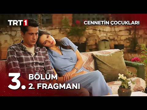 Cennetin Çocukları 3. Bölüm 2. Fragmanı                                                                                                                                                                                                                   