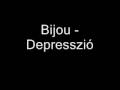 Bijou - Depresszió
