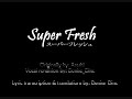 [Vocal Rendition] Super Fresh
