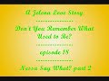 Jelena Don't You Remember What Used to Be ep. 18 Nessa Say What part. 2
